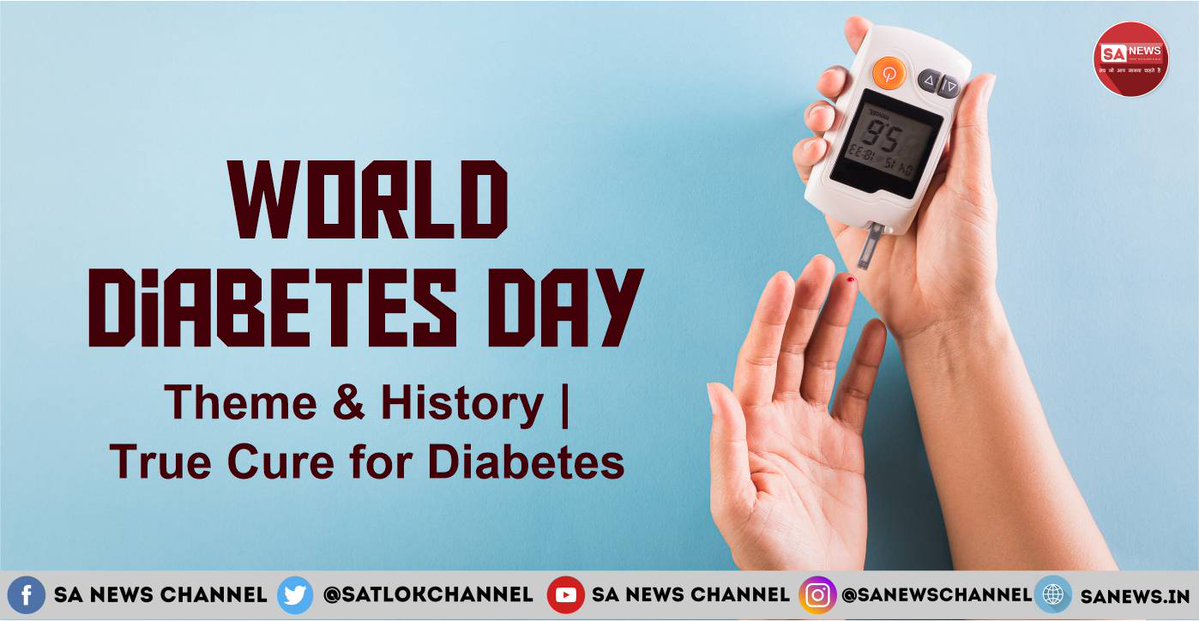 Conquer diabetes on #WorldDiabetesDay2023! Explore the Global Diabetes Compact, fostering global care. Embrace Sat-Bhakti endorsed by Supreme God Kabir Saheb. Seek refuge in Saint Rampal Ji Maharaj for true devotion and Naam Diksha.

Read More: bit.ly/2YERcIl…