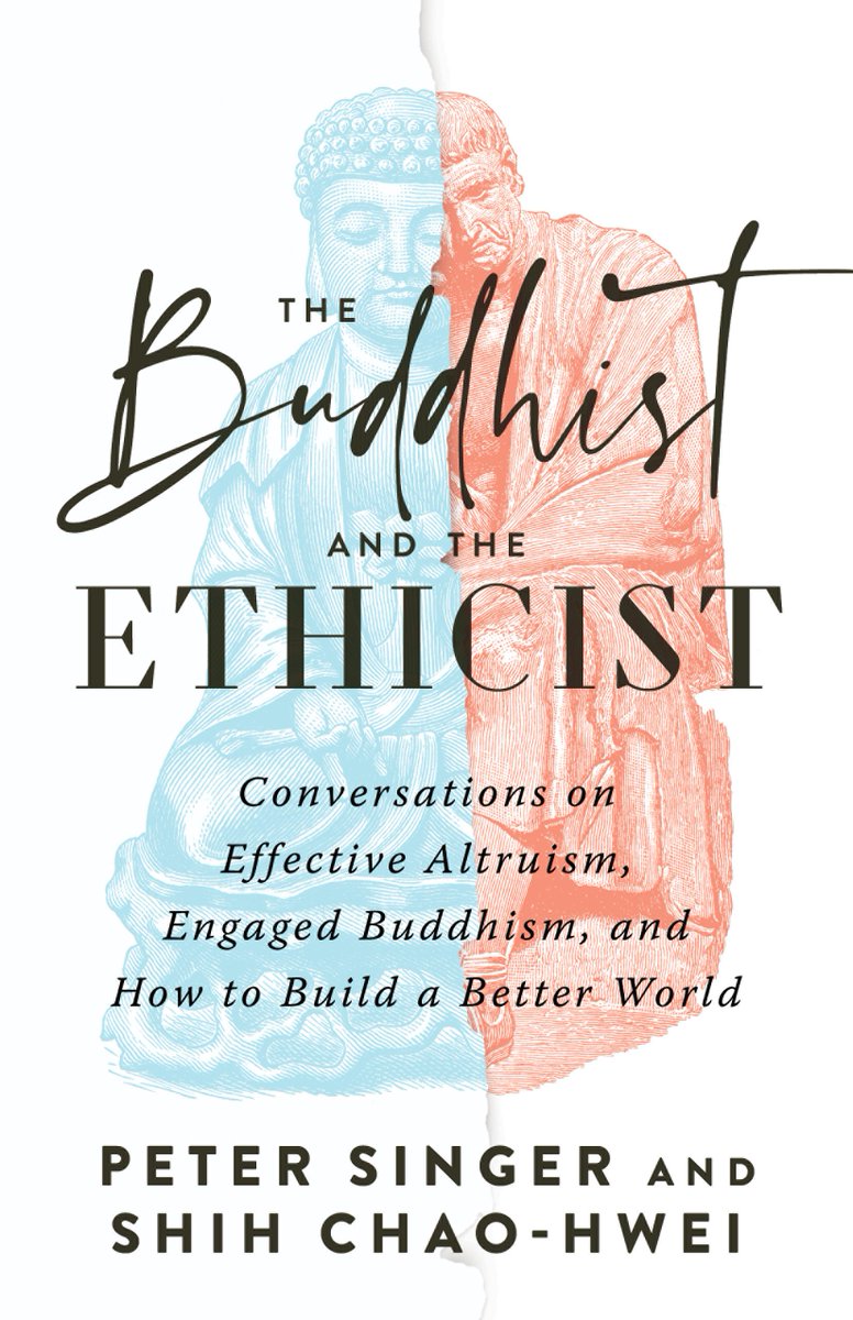 'The Buddhist and the Ethicist' – a dialogue between Venerable Shih Chao-Hwei and myself in which we discuss Buddhist and utilitarian ethical approaches to many different questions. She is an “engaged Buddhist,” who asks how one should address today's ethical challenges, as I do…