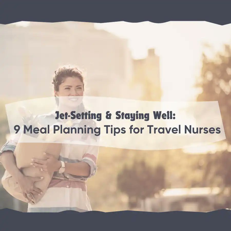 Jet-Setting & Staying Well: 9 Meal Planning Tips for Travel Nurses tinyurl.com/ywmyu9j6 #TravelNurse #Wellness #MealPlans #StayWell #NurseTips
