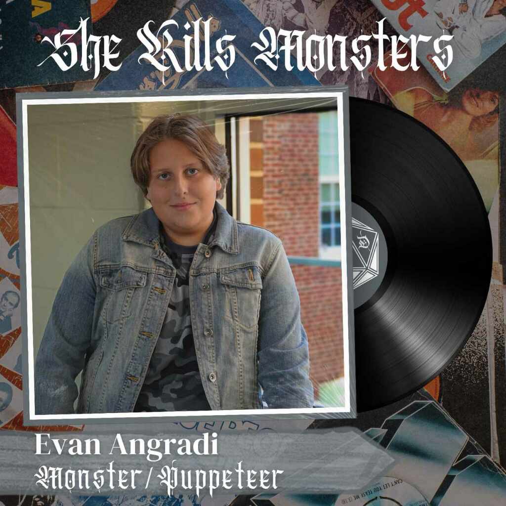 Meet the cast of “She Kills Monsters”
KC McGrath, Catharine Stinson, and Evan Angradi will be playing the monsters/puppeteers! Posing threats wherever they go and wreaking havoc on the party, these 3 are definitely ones to watch. Come see them at the show this weekend!