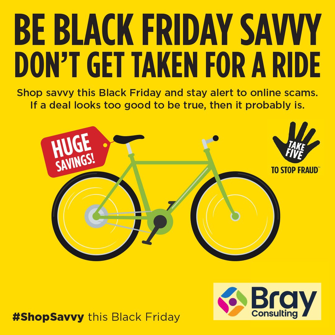 Are your staff #ShopSavvy? The internet is awash with Black Friday deals, but not all deals are genuine. You owe it to your staff and your business to make them #FraudAware.
#BlackFridayScams #ShopSavvy #FraudAware #TakeFiveToStopFraud #BrayConsulting