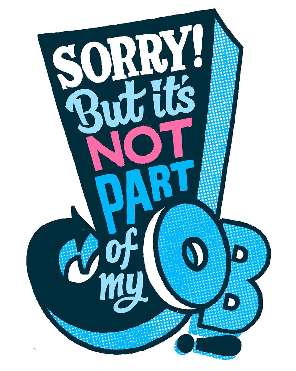 Sorry! But it’s not part of my job!