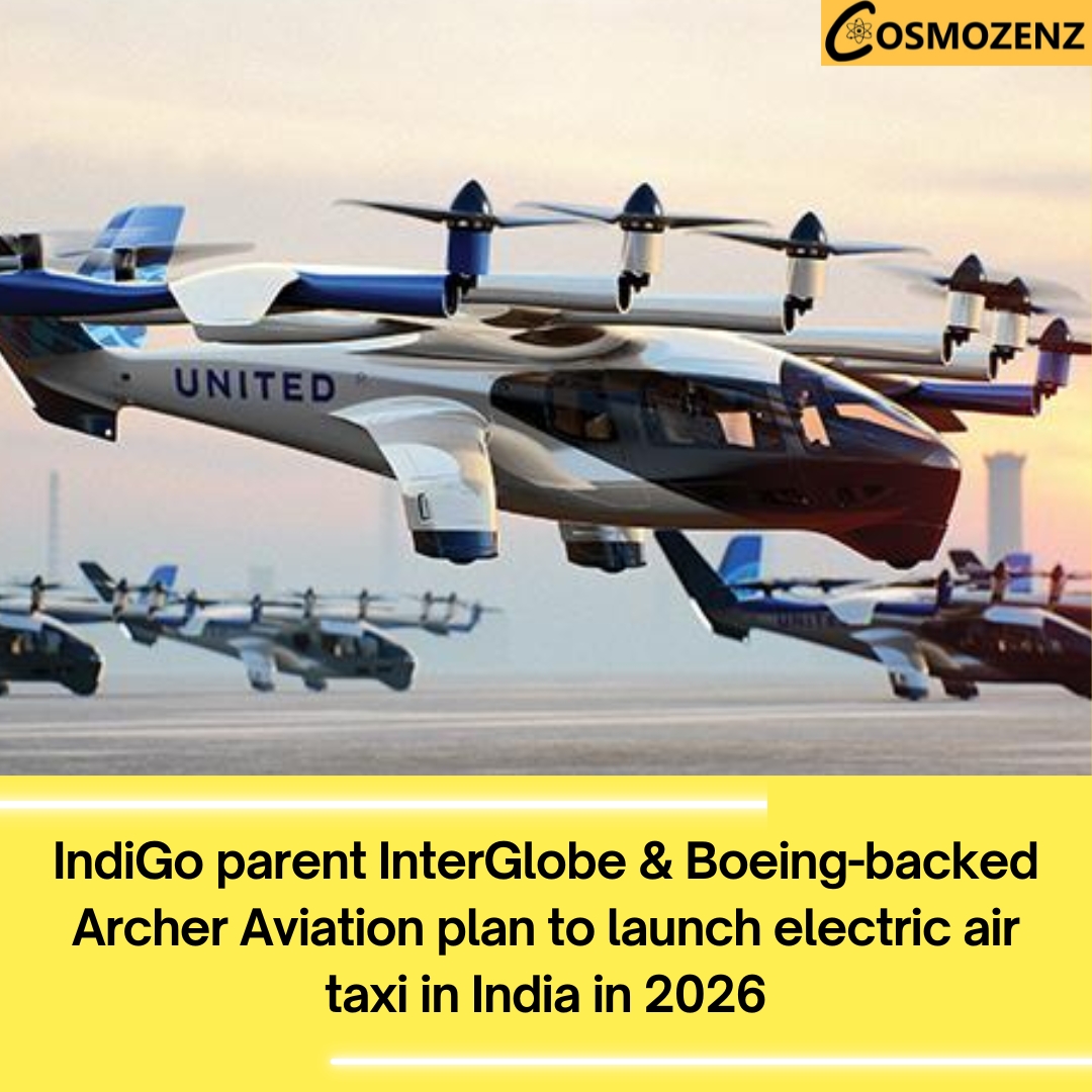 IndiGo's IGE plans to launch electric air taxi service in India.

#electrictaxi #airtaxi #india #airindia #taxi #newsforyou #latestupdate #scienceandtechnology #explore #instadailynews #cosmozenz #Earth #news #tech #explore #news #viralnews #dailyupdate #magazine #newsmagazine