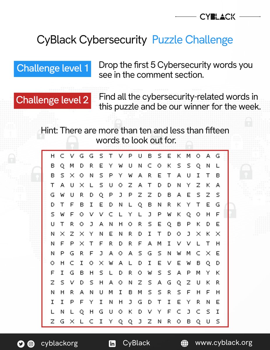Cyblackorg's tweet image. CyBlack Cybersecurity Puzzle Challenge.

Challenge level 1: Drop the first 5 Cybersecurity words you see in the comment section.

Challenge level 2: Find all the cybersecurity-related words in this puzzle and be our winner for the week.

Hint: There are more than ten and 👇🏽