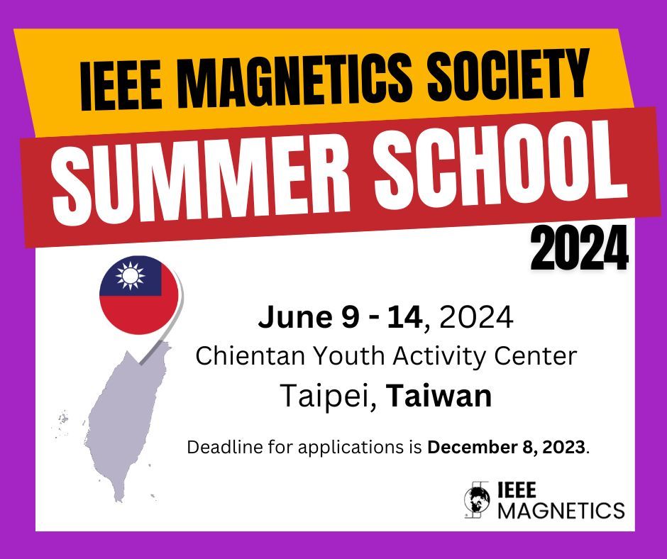 IEEEMagSoc's tweet photo. The IEEE Magnetics Society Summer School 2024 will be held June 9-14, 2024, in Taipei, Taiwan.

⚠️ The application deadline is December 8, 2023. 

More info➡️ https://t.co/ZdU5vRzAmD 

#SummerSchool
#StudentsInMagnetism https://t.co/wd23h2v3sP