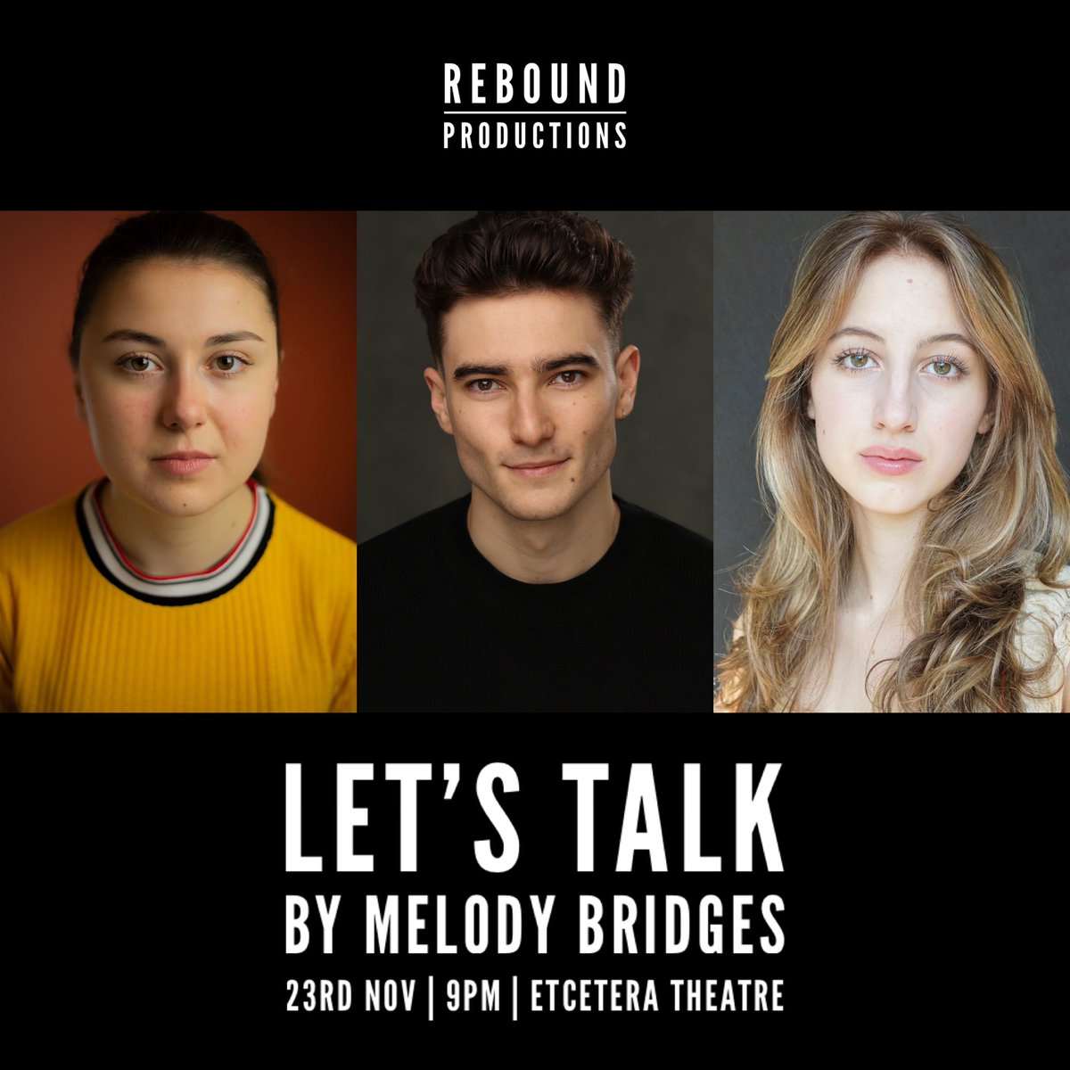 ReboundProds's tweet photo. LET’S TALK by @BridgesMelody will be staged as part of our Autumn Showcase, 23rd Nov, 9pm @EtceteraTheatre 

CAST: 
Abbie Atkinson as C 
Killian Fleming as B
Mary Bonnenfant as A

🎟️ https://t.co/TI40BLkSDb https://t.co/KJKF55ZJr0