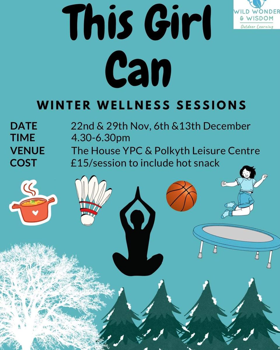 Come and join us for a series of indoor activities for our ‘This Girl Can’ Club. We will be trying yoga, netball, trampolining and badminton at Polkyth Leisure Centre,then going to The House YPC to prepare and enjoy food together.
wildwonderandwisdom.co.uk/book-now/