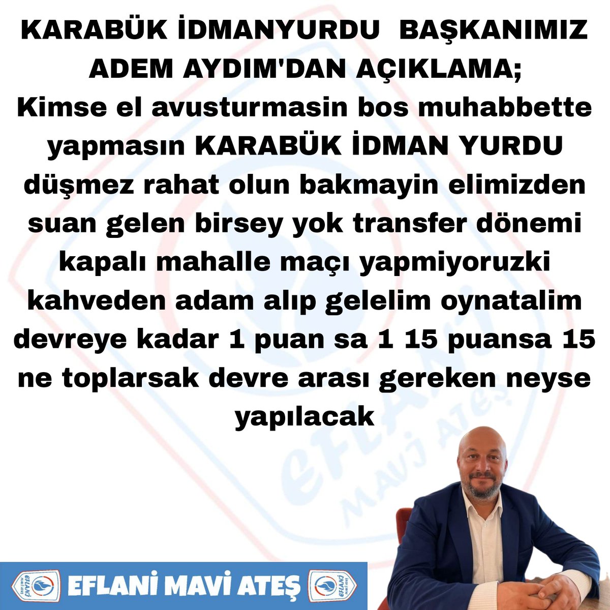 KARABÜK İDMANYURDU  BAŞKANIMIZ ADEM AYDIM'DAN AÇIKLAMA;