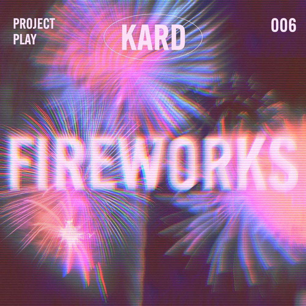 [#KARD] KARD가 참여한 PROJECT PLAY 'Fireworks'가 발매되었습니다! HIDDEN KARD 여러분의 많은 관심 부탁드립니다❣ 🎇 kko.to/fD32F-cg1x #KARD #카드 #PROJECT_PLAY #플레이프로젝트 #Fireworks