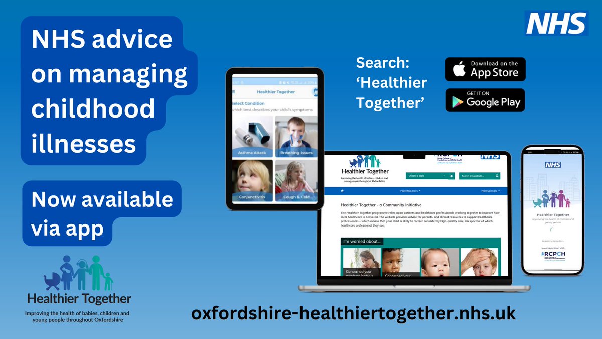 NHS advice on managing childhood illnesses is now available via a simple to use app.

Download Oxfordshire Healthier Together - it’s like having your own personal healthcare professional in your pocket.
bit.ly/OHTApp