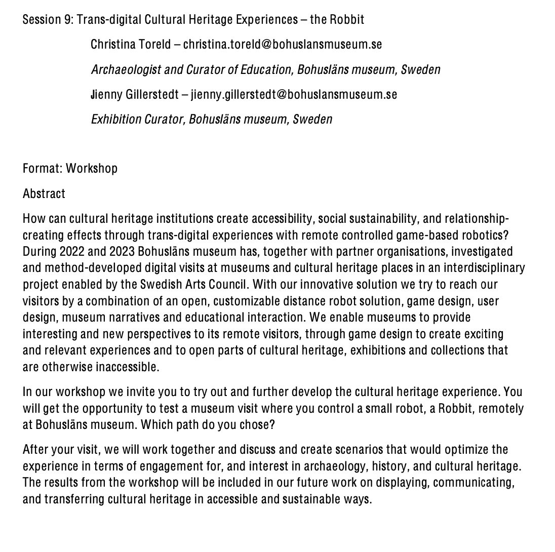 Check out our second workshop:  Session 9: Trans-digital Cultural Heritage Experiences – the Robbit
Organised by Christina Toreld and Jienny Gillerstedt
More information about how to participate will be announced here: sites.utu.fi/nordictag2024.