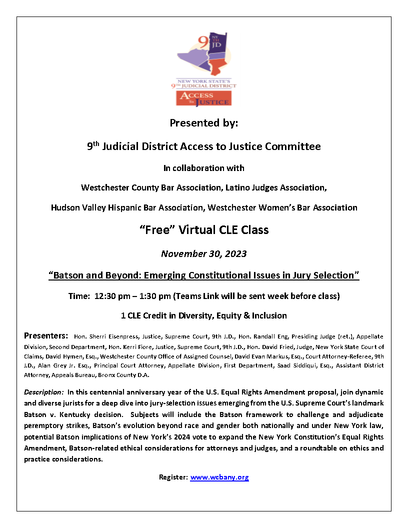 Join the 9th JD Access to Justice Committee for a FREE virtual CLE, "Batson and Beyond: Emerging Constitutional Issues in Jury Selection." Attendees will be eligible to receive 1 CLE credit in Diversity, Equity &amp; Inclusion. To register, please visit wcbany.org.