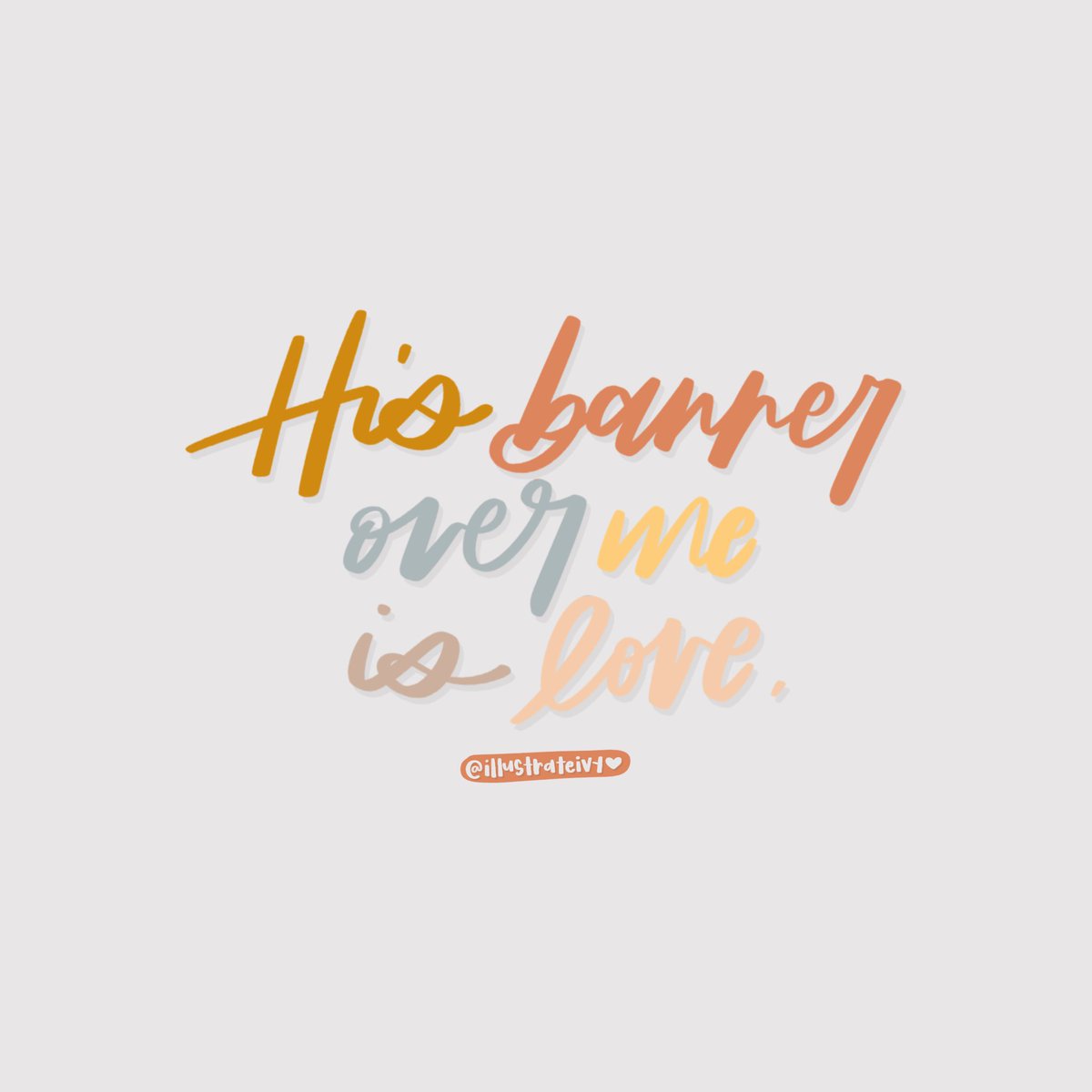“...His banner over me is love.' — Song of Solomon 2:4
