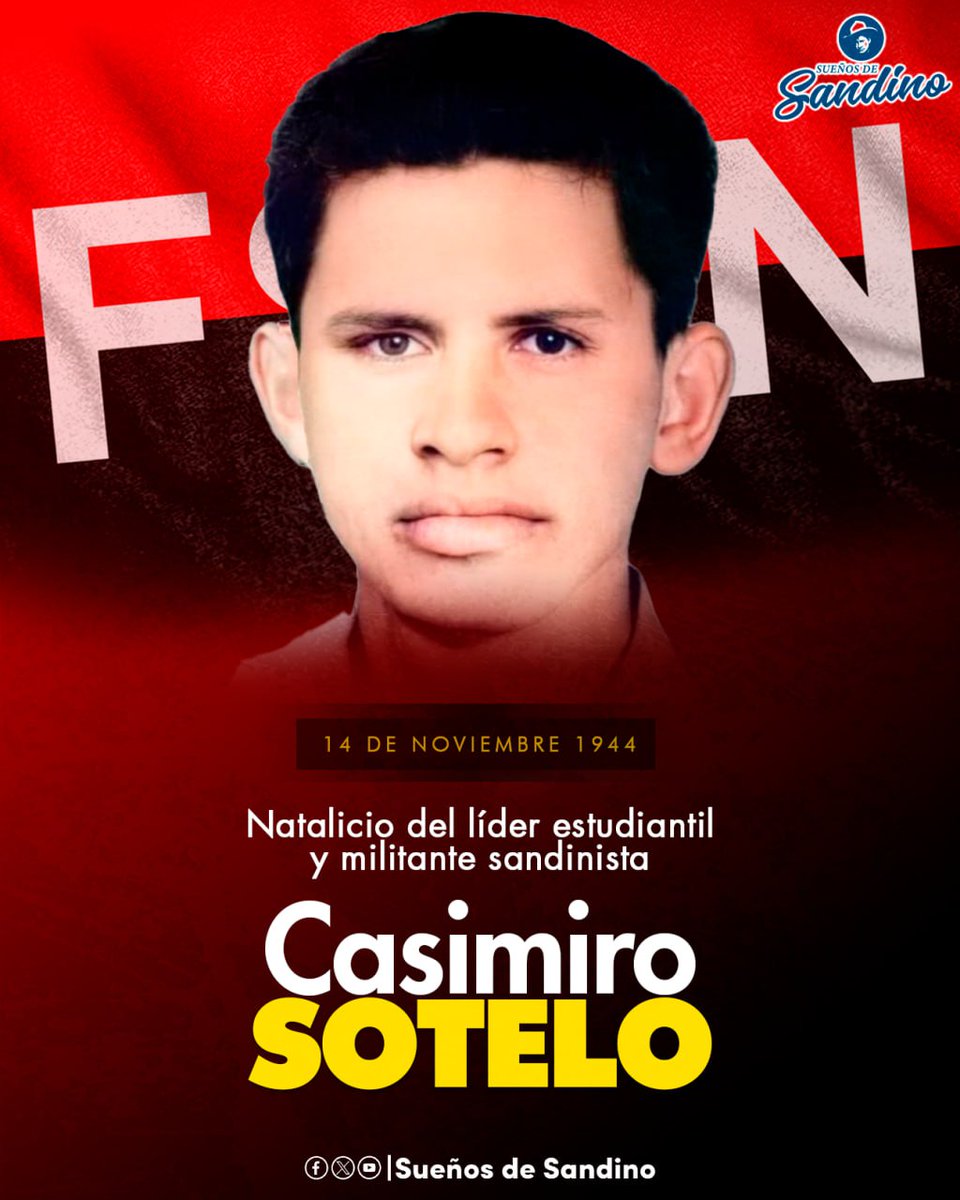 #14Noviembre 1944

Nace, Casimiro Sotelo, destacado dirigente estudiantil, símbolo de la juventud rebelde que No claudicó ante el somocismo.

Su Legado Vive en la Juventud Conciente, Leal y Patriotica 🇳🇮❤️🖤

#UnidosEnVictorias 
<a href="/LaZelayita/">La Zelayita 🇳🇮</a> <a href="/FloryCantoX/">Flor y Canto 🇳🇮</a>