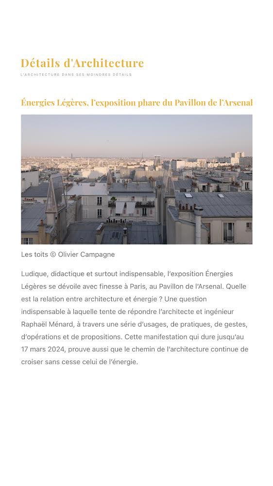 [Vu dans la presse] Merci à Sipane Hoh pour son article sur Détails d’Architecture <a href="/sdetails/">Détails d'archi</a> à propos de la nouvelle exposition du <a href="/PavillonArsenal/">PAVILLON ARSENAL</a> « Énergies Légères - usages, architectures, paysages » sous la direction de <a href="/RaphaelMenard/">menard raphael</a> >Lire l’article : bit.ly/468Ytwx