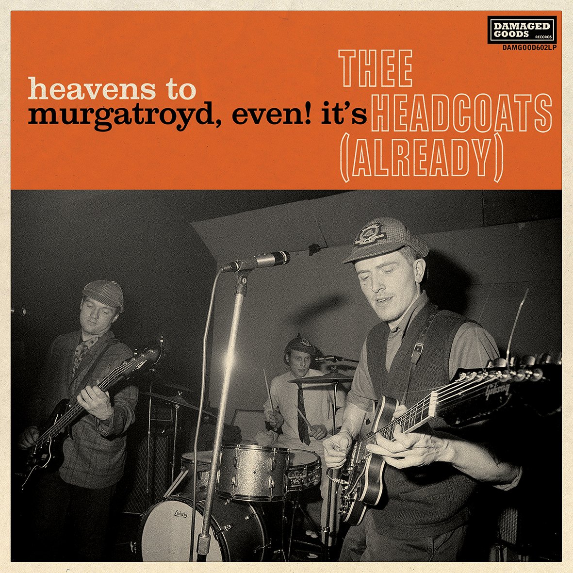 OUT AGAIN...FINALLY! (This Friday) It's THEE HEADCOATS classic 1991 album 'Heavens to Murgatroyd, Even! It's Thee Headcoats (Already)' on LP & CD, get it from your local record shop or here damagedgoods.greedbag.com @ChildishInfo