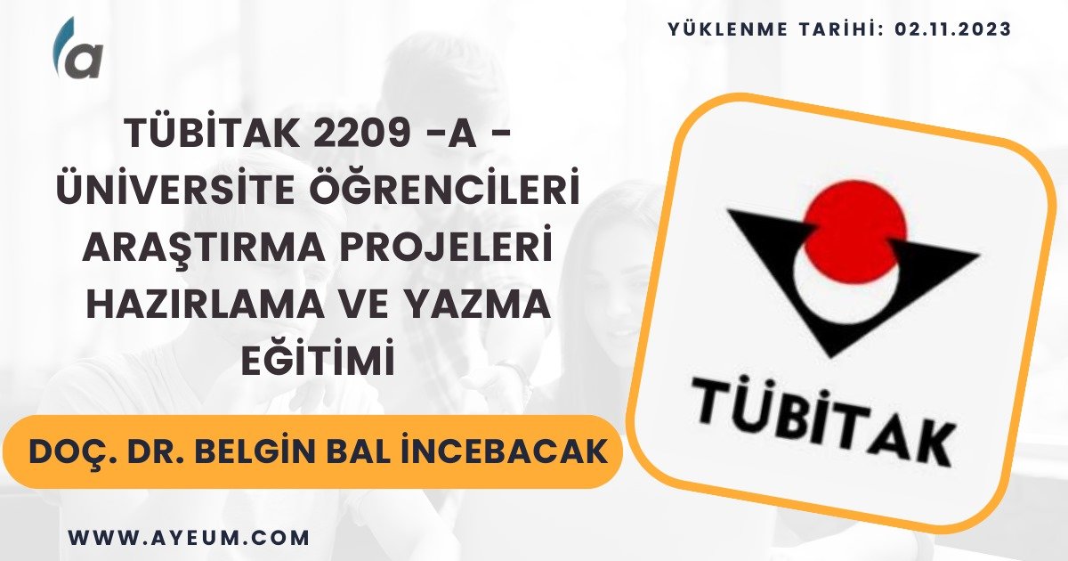 🎯AYEUM'a TÜBİTAK 2209-A Üniversite Öğrencileri Araştırma Projeleri Hazırlama ve Yazma Eğitimi eklendi. Akademisyenlerimiz ve öğrencilerimiz sadece kurumsal eposta adresleriyle üye olabilirler. 👉ayeum.com