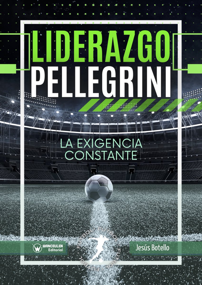 Novedad Wanceulen! LIDERAZGO PELLEGRINI: LA EXIGENCIA CONSTANTE, un nuevo éxito de <a href="/JesusBotelloAD/">Jesús Botello</a>