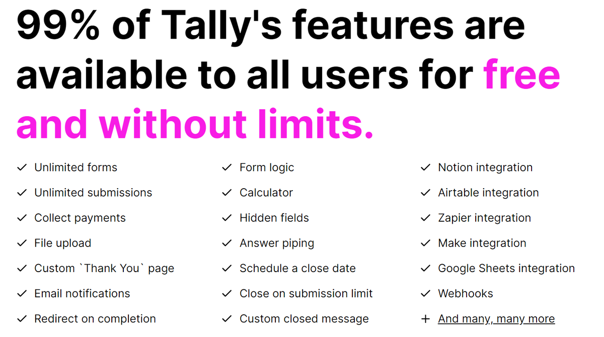 Tomas_notion's tweet image. Tally integra directo con notion
Y tiene:
- Forms ilimitados
- Respuestas ilimitados
Literalmente podés agregar un form a notion, personalizarlo como quieras, y totalmente gratis.
No sé si siempre fue así, pero lo re-descrubrí ayer y lo comparto porque me parece una maravilla