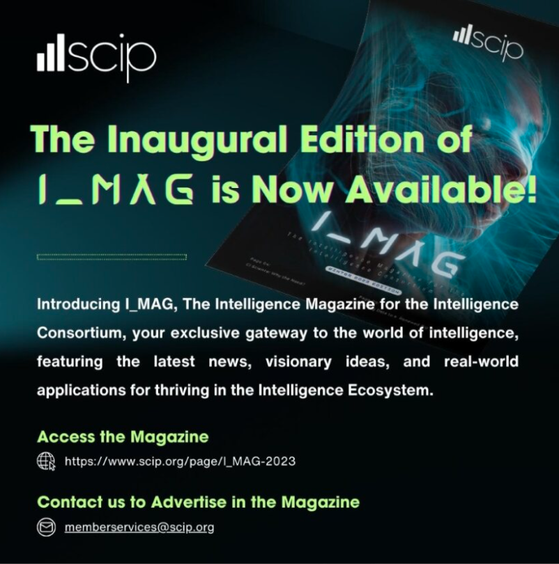 Introducing I_MAG, the Intelligence Magazine for the Intelligence Consortium!

Download and share the first official edition of I_MAG: Winter 2023 Edition 

All Access is Now Available!

Get your copy today! scip.org/page/I_MAG-2023

#IntelliConEURO2023