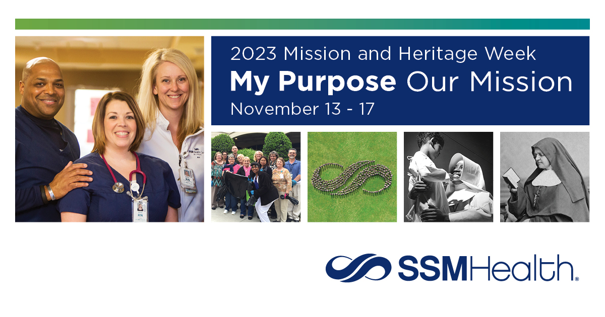 SSM Health believes every person was created by God with infinite value and a purpose and calling on their lives. Your individual skills, experience and purpose contribute to a more than 150-year legacy of hope and healing that has improved countless lives. #MyPurposeOurMission