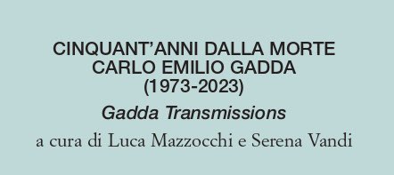 Oggi, 130 anni fa, nasceva Carlo Emilio Gadda. Quest’anno ricorre anche il 50º anniversario della sua morte. Gadda Transmissions gli dedica un fascicolo speciale di Strumenti Critici, a cura di <a href="/Luca__Mazzocchi/">Luca Mazzocchi</a> e <a href="/serevandi/">Serena Vandi</a> – in corso di stampa. A presto, con altre novità!
