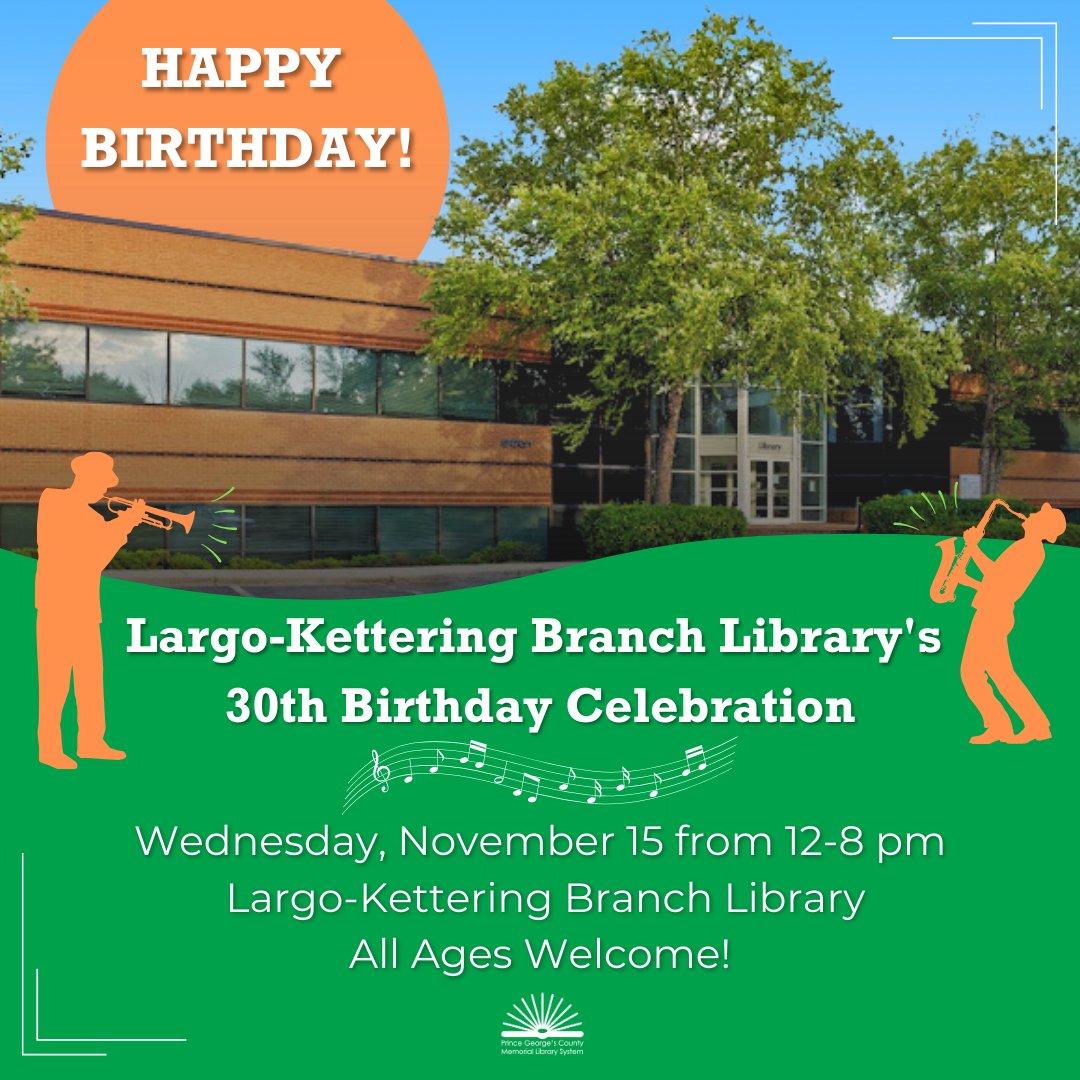 Tomorrow, we're celebrating the Largo-Kettering Branch Library's 30th birthday! This branch has served the Largo-Kettering-Mitchellville area wonderfully over the years, so we must do it big. Stop by for stories, face painting, bingo, live performances, food, and more.