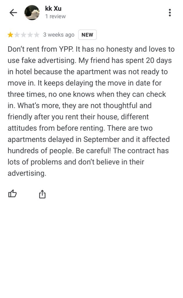 “Don't rent from YPP. It has no honesty and loves to use fake advertising. My friend has spent 20 days in hotel because the apartment was not ready to move in. It keeps delaying the move in date for three times, no one knows when they can check in”