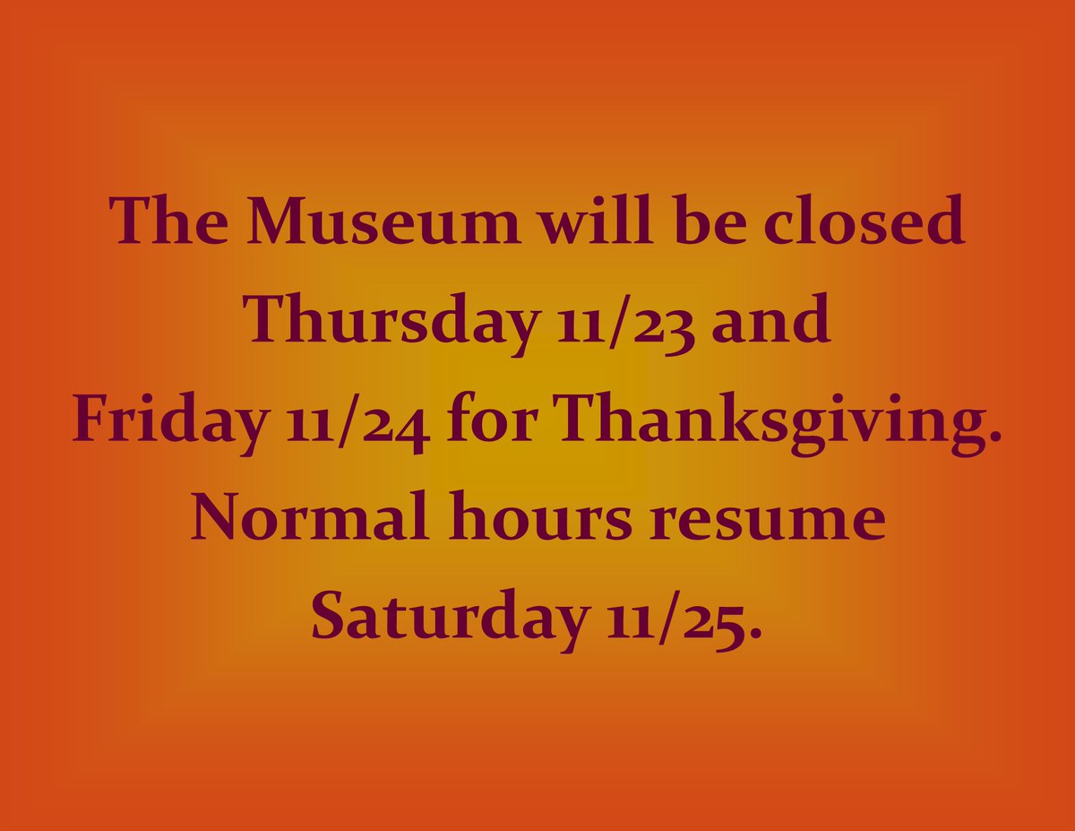 TexasCityMuseum's tweet photo. The Museum will be closed Thursday 11/23 and Friday 11/24 for the Thanksgiving Holiday. Normal hours resume Saturday 11/25. https://t.co/WQbFDL6ruR