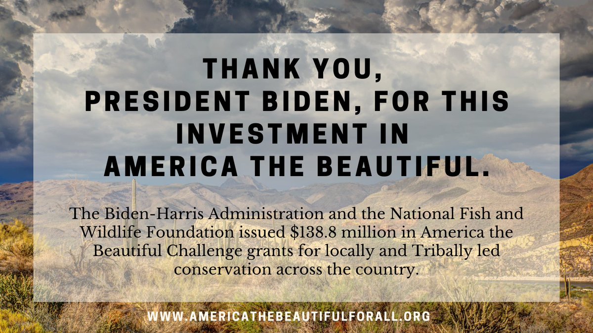 The extinction, climate, and nature loss crises require a bold vision. @POTUS met the moment by establishing the #AmericaTheBeautifulInitiative. Today’s $141.3M investment in the America the Beautiful Challenge will help #Protect30x30 and help support locally led solutions.