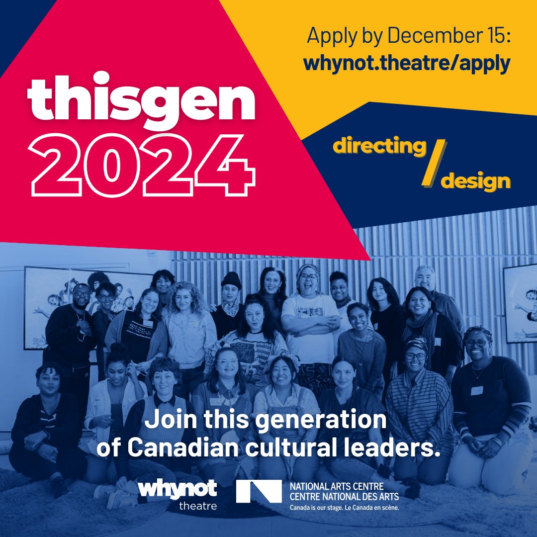 Are you a BIPOC woman or non-binary theatre director or designer looking to get to the next stage of your career? Applications now open for @WhyNotTheatreTO & @CanadasNAC's national training program #ThisGen24 Fellowship. Deadline to apply is Dec 15: whynot.theatre/apply