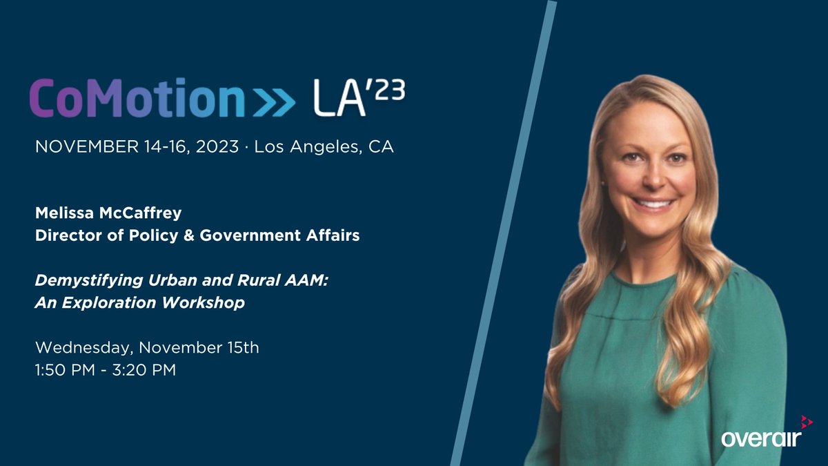 overair_inc's tweet image. Going to #CoMotion LA this week? Melissa McCaffrey, our Director of Policy &amp;amp; Government Affairs, will be speaking tomorrow, November 15th, at the “Demystifying Urban and Rural AAM: An Exploration Workshop.”  #AAM #eVTOL