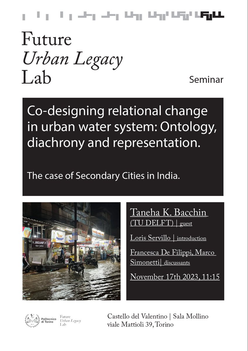 This Friday morning in Turin! @PoliTOnews a new #FULLseminar Co-designing relational change in urban water system: Ontology, diachrony and representation. The case of Secondary Cities in India. with Taneha K. Bacchin (@tudelft) Discover more: full.polito.it/agenda/co-desi…