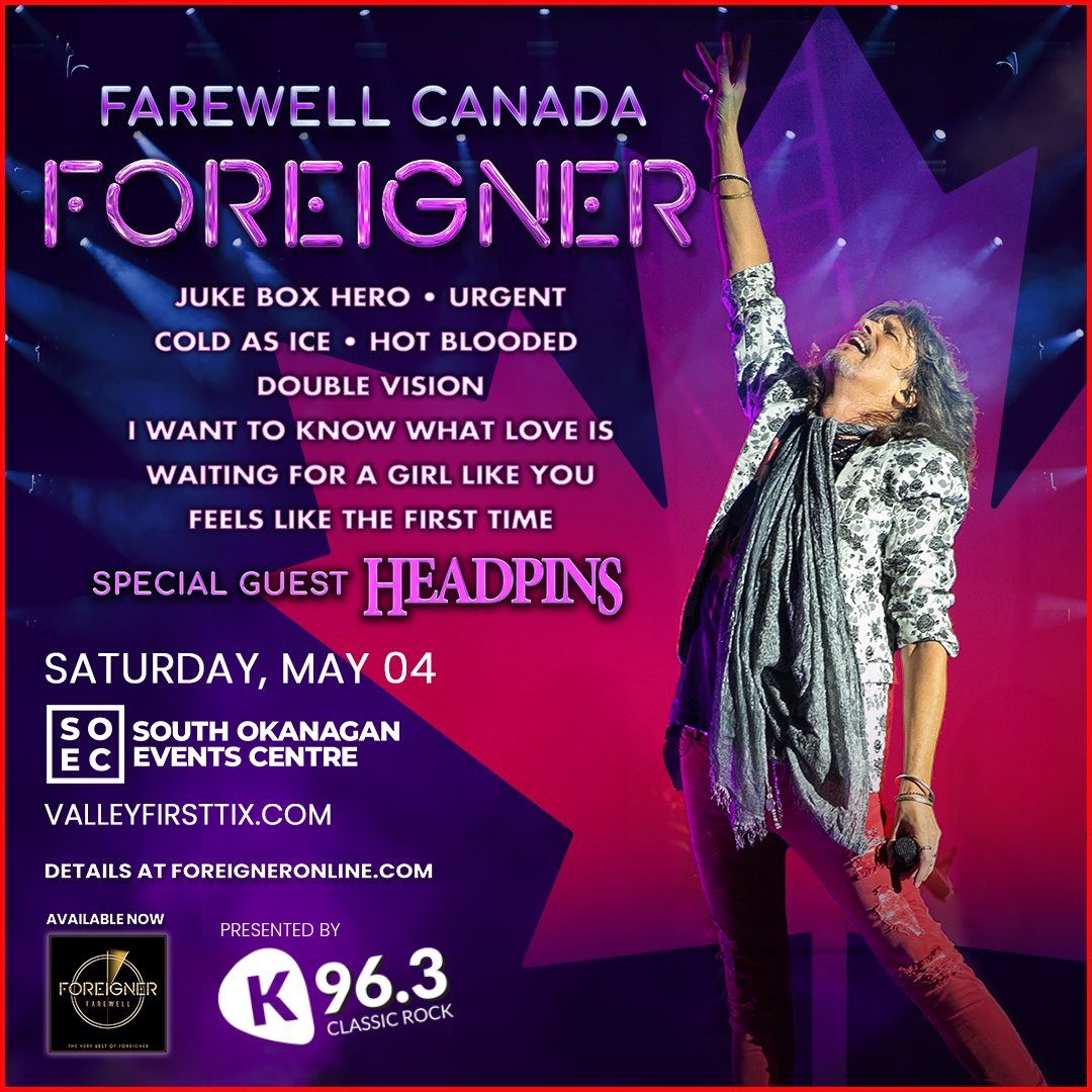 JUST ANNOUNCED: Legendary rock band @ForeignerMusic is bringing its historic Farewell Tour of Canada to the SOEC in Penticton on Saturday, May 4, 2024! ⭐ Presented by @K963ClassicRock . 🎫 On sale this Friday, November 17 at 10:00 AM PT - only at the Valley First Box Office.
