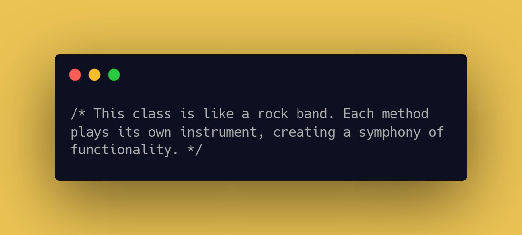 CodeLaughs's tweet image. /* This class is like a rock band. Each method plays its own instrument, creating a symphony of functionality. */ #LaughWhileCoding
