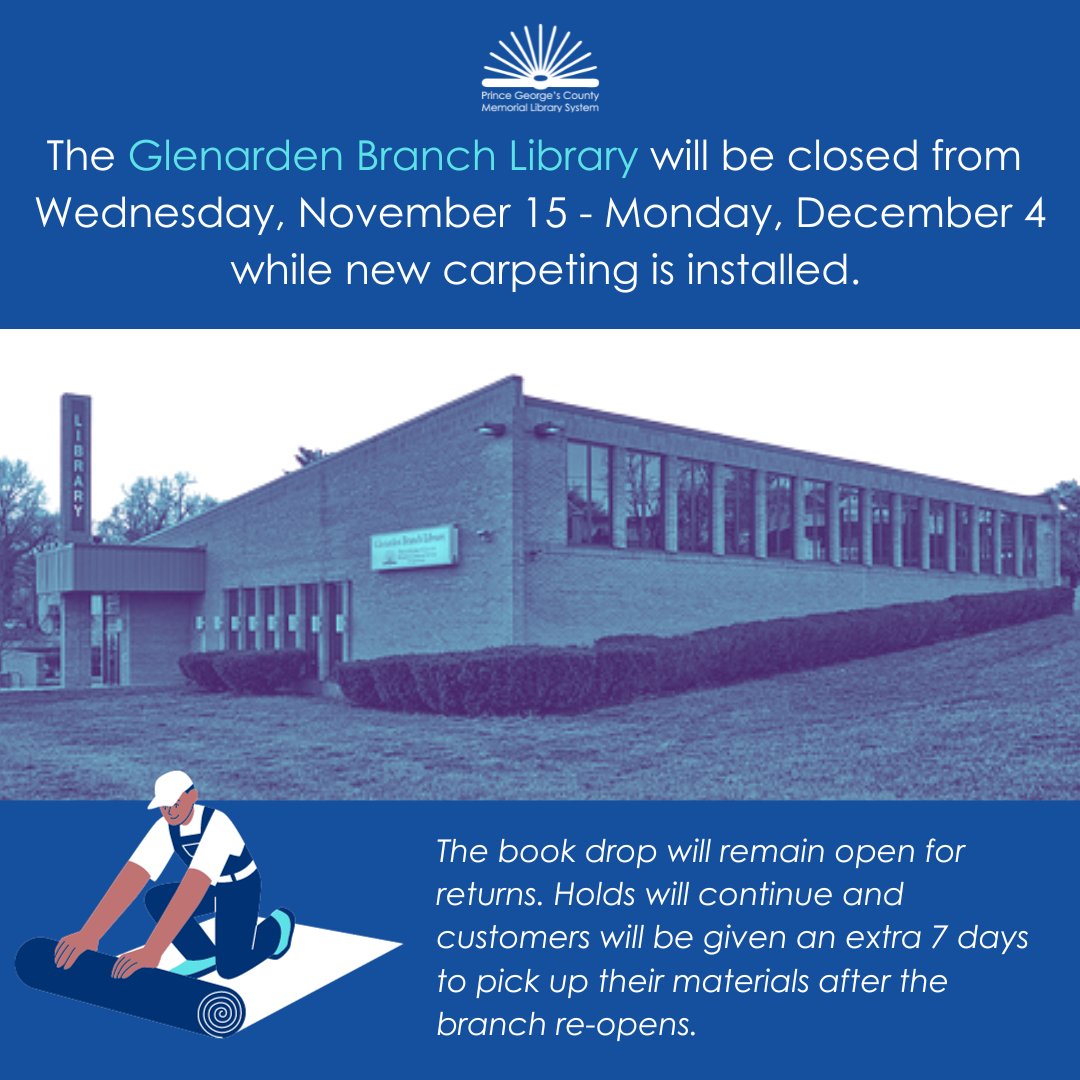 The Glenarden Branch will be closed from November 15 through December 4 while new carpeting is installed. The book drop will remain open for returns. Holds will continue, and customers will be given an extra seven days to pick up their materials after the branch re-opens.
