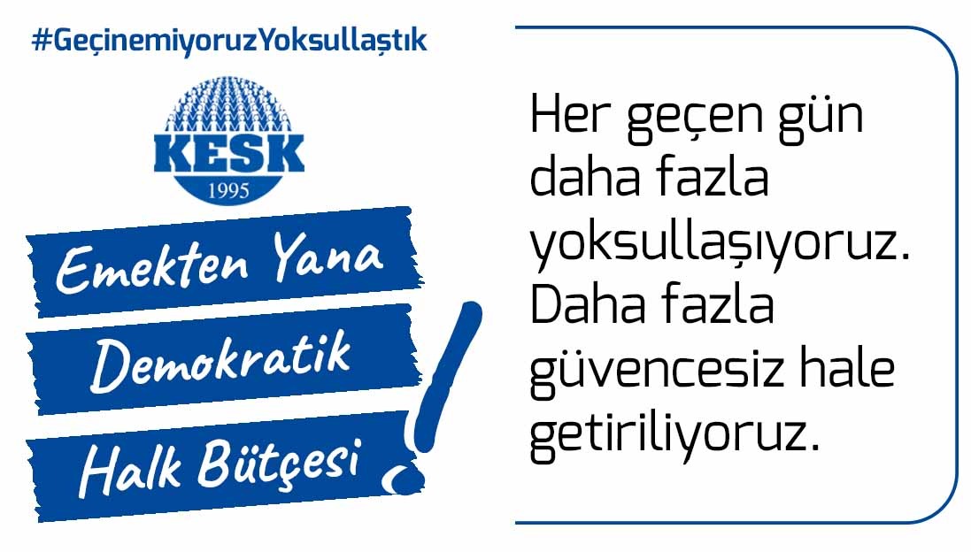 %1’in çıkarı için %99’u yok sayan bu düzene, adaletsizliğe, haksızlığa karşı çaresiz değiliz!  iktidarın kendi eliyle yarattığı enkazın tüm faturasını emekçilere, halka yıkmak istediği bu bütçeyi kabul etmiyoruz.  Halktan yana bir bütçe istiyoruz! #GeçinemiyoruzYoksullaştık