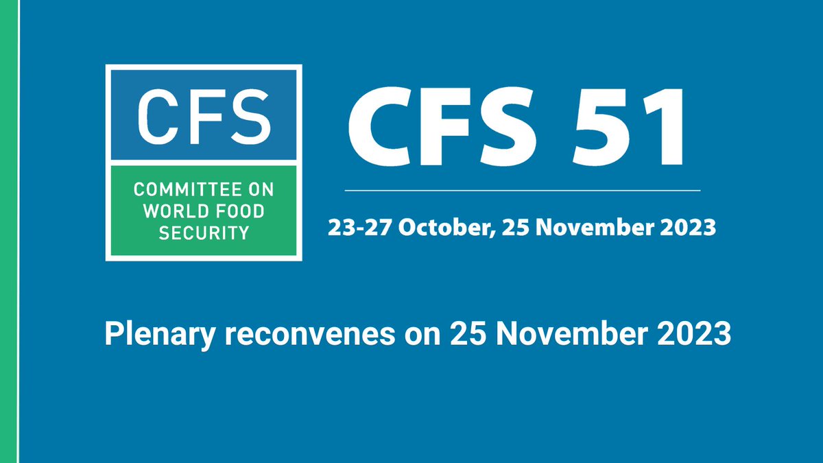 The #CFS51 plenary session will reconvene on 25 November 2023 to conclude the discussions and adopt the final report. 👉  Find more information on the CFS 51 webpage: buff.ly/3MHjRCr