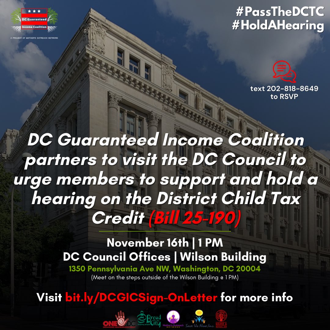 We need your support to #PassTheDCTC! Meet us on the steps of the Wilson Building this Thursday @ 1 PM to urge the @councilofdc to #HoldAHearing on the District Child Tax Credit (Bill 25-190). Text 202-818-8649 to RSVP! @_ONEDC @BreadfortheCity @SaveUsNowDC @ServeYourCityDC