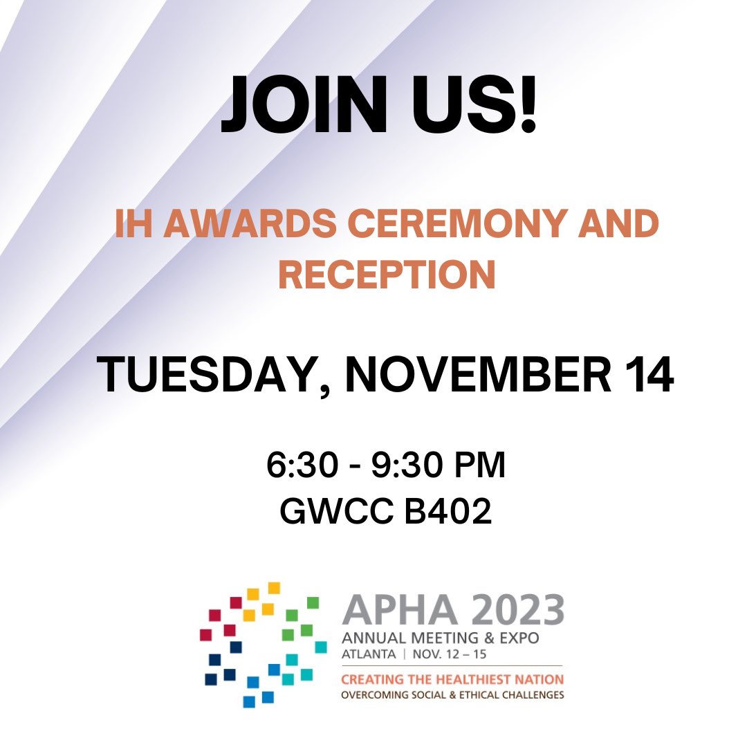 Join us today for the IH awards ceremony and reception! It takes place from 630-930 pm at GWCC B402. We would love to meet you! #apha2023