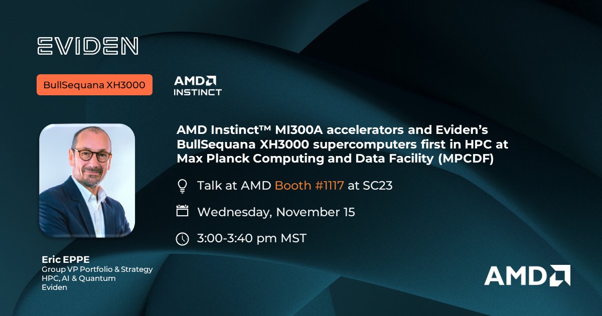 Don’t miss <a href="/Eviden/">Annie Escalante</a>'s talk at <a href="/AMD/">AMD</a>’s booth #1117 at #SC23.
“AMD Instinct MI300A accelerators and Eviden’s BullSequana XH3000 supercomputers first in HPC at Max Planck Computing and Data Facility (MPCDF). 
By @Eric Eppe, Group VP Portfolio &amp; Strategy for HPC, AI &amp; Quantum <a href="/Eviden/">Annie Escalante</a>.