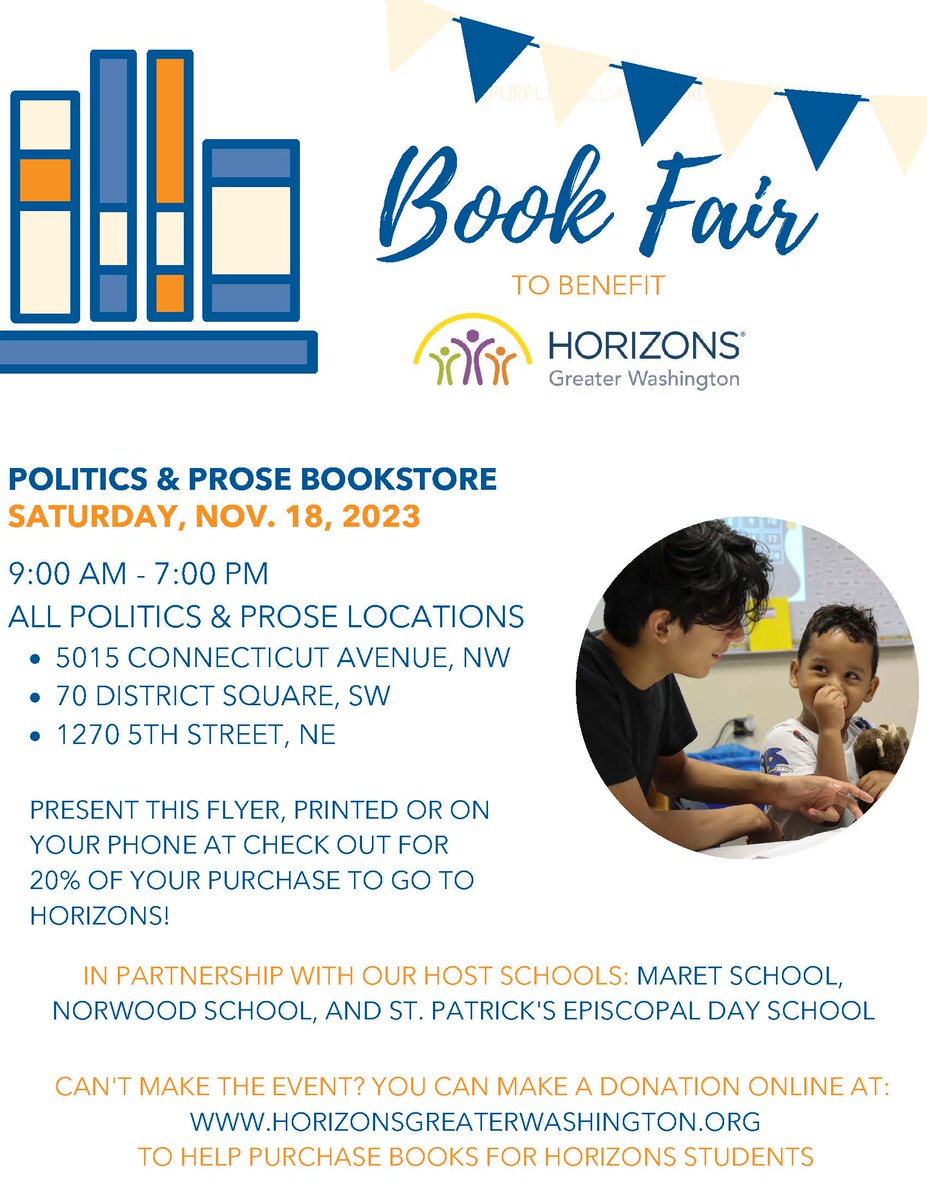 Come shop for a cause on 11/18. From 9:00 a.m. - 7:00 p.m. 20% of all purchases at Politics &amp; Prose locations when presented with this flyer will benefit Horizons and our students. If you can't attend the event you can make a donation online: ow.ly/Ixwr50Q7v8h