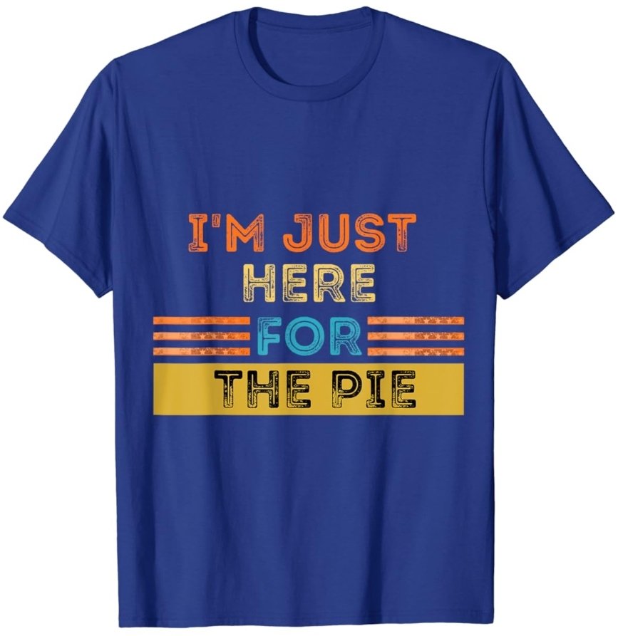 Nabilone360's tweet photo. I I'm Just Here For The Pie I Thanksgiving T-Shirt
#Thanksgiving
#Turkey
#Familly
#Christmas
#GoodFriday
 https://t.co/nVNVPoShld https://t.co/rQBKTCxVme