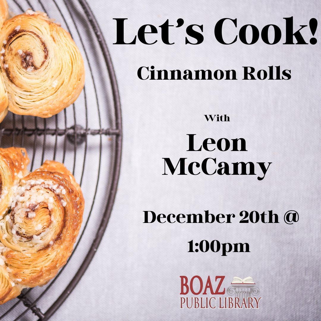 BoazLibrary's tweet image. Join us December 20th at 1:00pm for Let&apos;s Cook! Leon McCamy will be showing us how to make delicious cinnamon rolls! We will also have free samples!