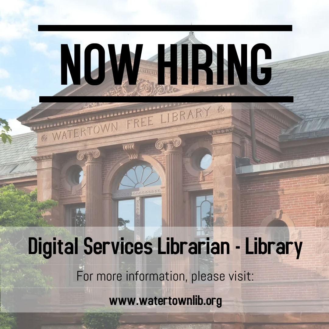 The Watertown Free Public Library is seeking a qualified candidate for the position of Digital Services Librarian. For more information, please visit watertown-ma.gov/253/City-Emplo…