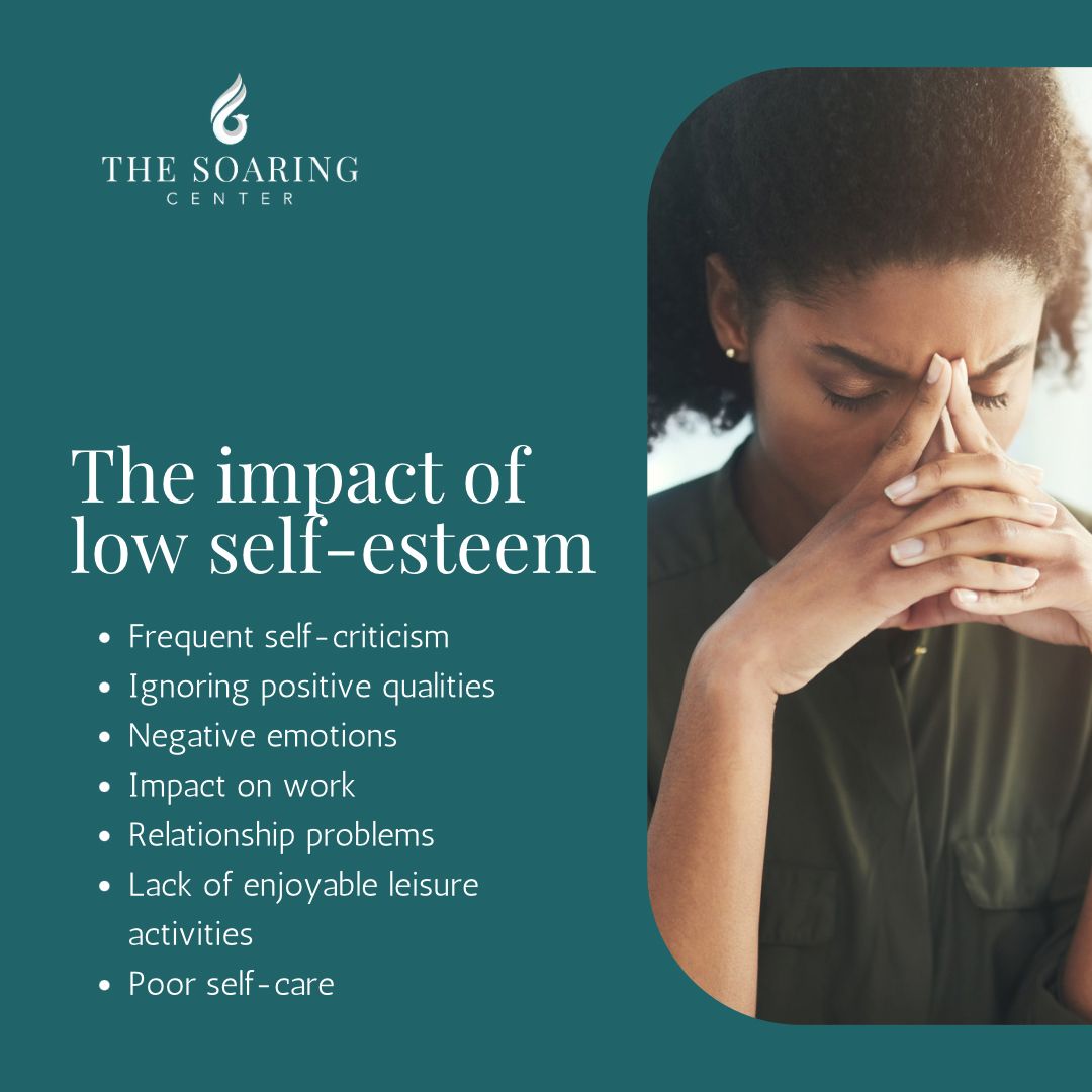 Recognizing the impact of low self-esteem is the first step toward personal growth and healing. #TheSoaringCenter #TraumaInformed #LowSelfEsteem #SelfCare