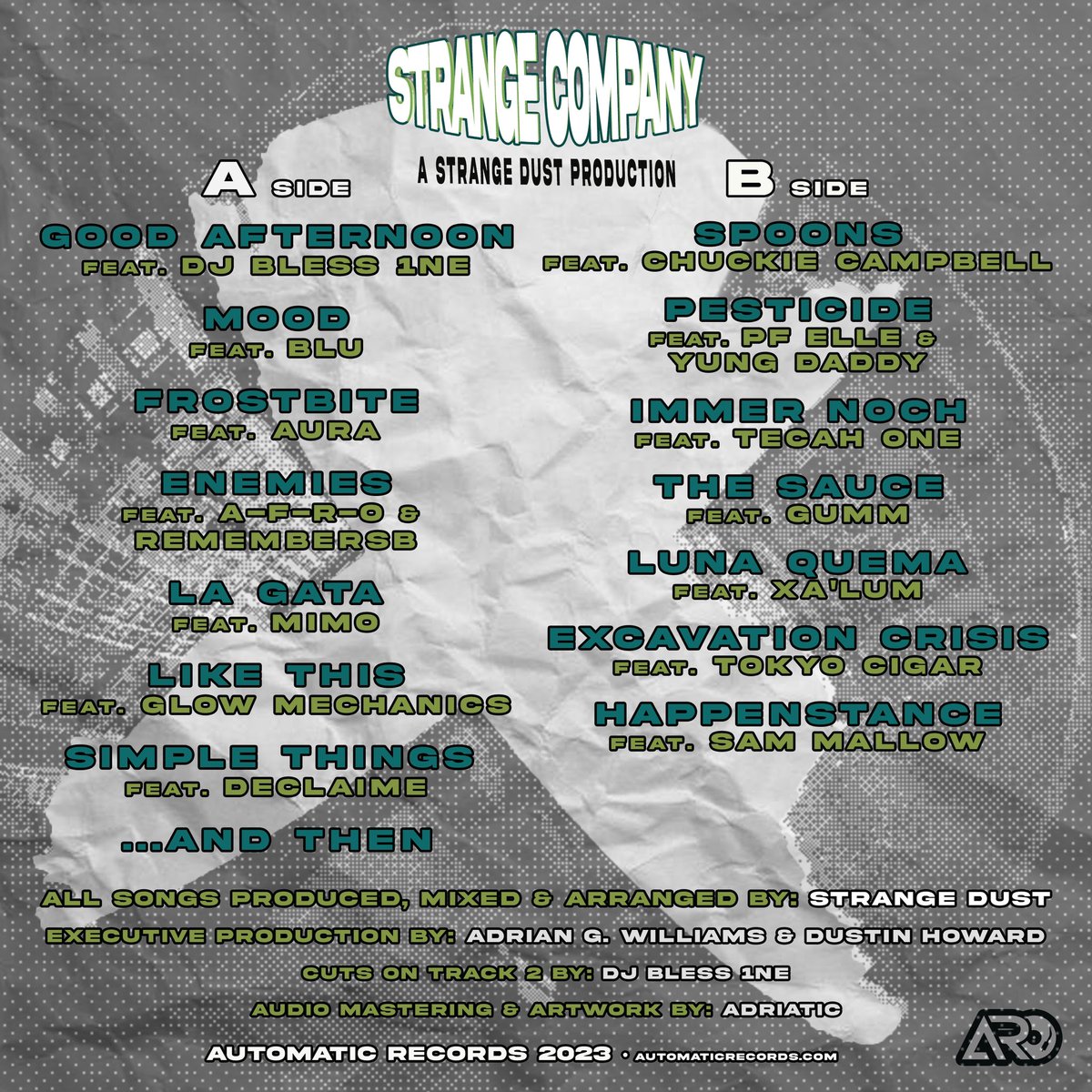 Just dropped the track list for the upcoming Strange Dust album #StrangeCompany
Vinyl pre-order: automaticrecords.com
s/o
<a href="/HerFavColor/">Blu</a> <a href="/SomeOthaShip/">Dudley Perkins aka DECLAIME</a> <a href="/Tokyocigar/">TMT6- Out Now / RAYMOND - Out now</a> @PF_ELLE <a href="/ChuckieC2/">Chuckie Campbell</a> <a href="/MimoMagri/">Mimo</a> <a href="/GlowMechanics/">Glow Mechanics</a> <a href="/TecahOne/">Tecah One</a> <a href="/DJBLESS1NE/">DJ Bless 1NE</a> <a href="/lum_xa/">Xa'lum</a> <a href="/vdrivtic/">Adriatic</a> <a href="/RememberSB/">SB</a>