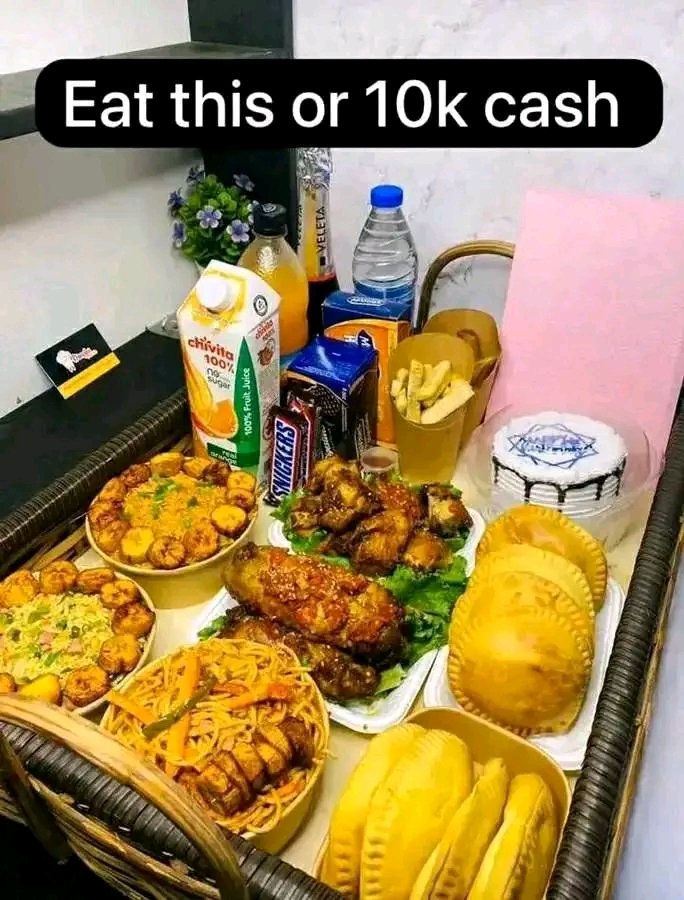 Eat this or N10,000 now?