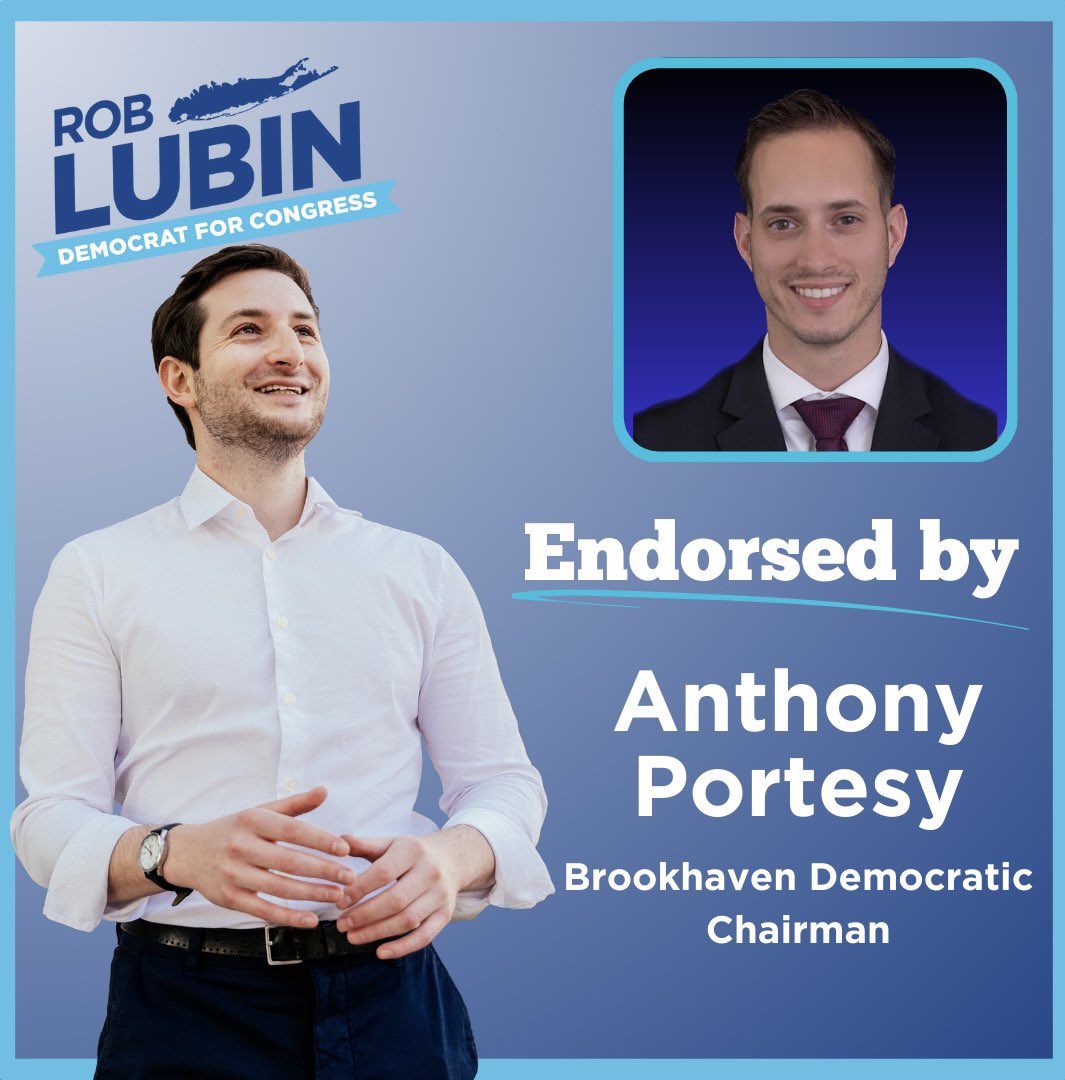 @AnthonyPortesy, Chair of Brookhaven Democrats: 

“I’m proud to endorse Rob Lubin for Congress. Our federal delegation needs to move in a new direction to protect water quality, increase our sewer infrastructure, both of which require the federal purse strings to ease the burden…