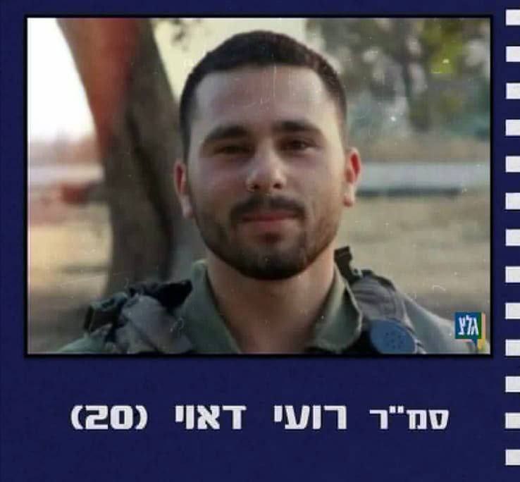 Se ekor lg ternak teroris @IDF mati babi 🐷 dlm pertempuran di Gaza.
pd hari Selasa 14/11/23.
Padahal bnyk yg mati,hanya dipublikasikan beberapa ekor saja.

Roi Dayo, 20 thn, pemimpin kelompok di “Batalyon Tsbar” dari Brigade Givati.
